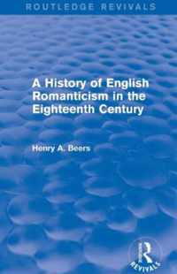 A History of English Romanticism in the Eighteenth Century (Routledge Revivals)