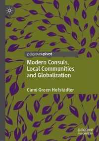 Modern Consuls, Local Communities and Globalization