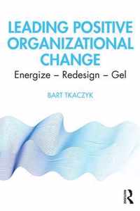 Leading Positive Organizational Change