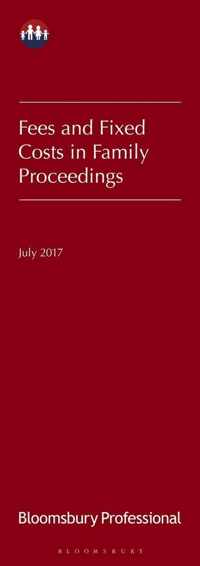 Lawyers' Costs and Fees Fees and Fixed Costs in Family Proceedings