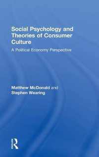 Social Psychology and Theories of Consumer Culture