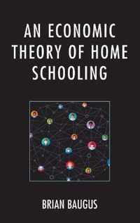 An Economic Theory of Home Schooling