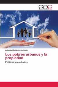 Los pobres urbanos y la propiedad