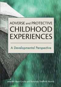 Adverse and Protective Childhood Experiences