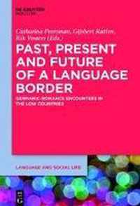 Past, Present and Future of a Language Border