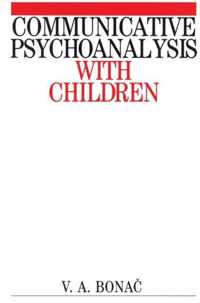 Communicative Psychoanalysis With Children