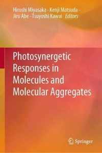 Photosynergetic Responses in Molecules and Molecular Aggregates