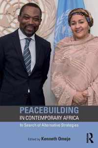 Peacebuilding in Contemporary Africa: In Search of Alternative Strategies