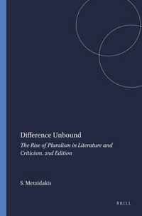 Difference Unbound: The Rise of Pluralism in Literature and Criticism. 2nd Edition