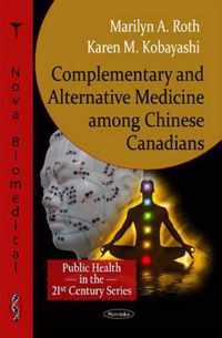 Complementary & Alternative Medicine among Chinese Canadians