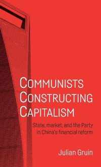 Communists Constructing Capitalism