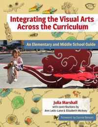 Integrating the Visual Arts Across the Curriculum