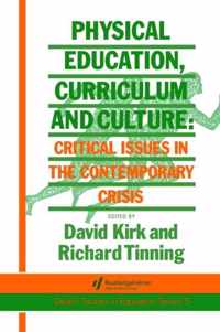 Physical Education, Curriculum and Culture: Critical Issues in the Contemporary Crisis