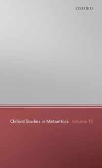 Oxford Studies in Metaethics 13