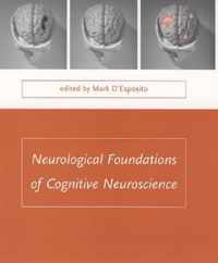 Neurological Foundations of Cognitive Neuroscience