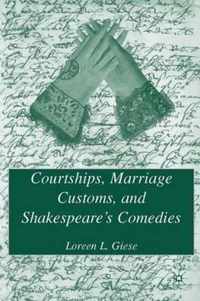 Courtships, Marriage Customs, And Shakespeare'S Comedies