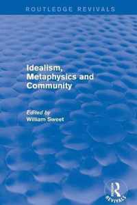 Idealism, Metaphysics and Community