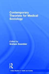 Contemporary Theorists for Medical Sociology