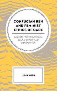 Confucian Ren and Feminist Ethics of Care