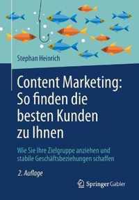 Content Marketing So finden die besten Kunden zu Ihnen