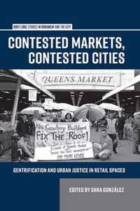 Contested Markets, Contested Cities