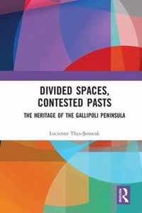 Divided Spaces, Contested Pasts