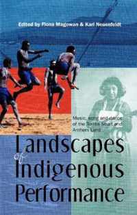 Landscapes Of Indigenous Performance