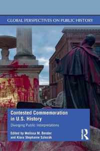 Contested Commemoration in U.S. History