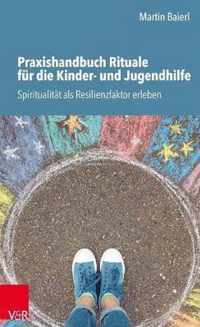 Praxishandbuch Rituale fur die Kinder- und Jugendhilfe