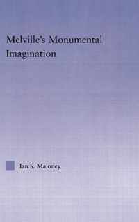 Melville'S Monumental Imagination