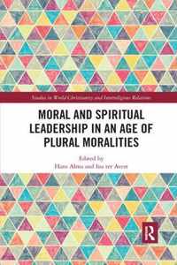 Moral and Spiritual Leadership in an Age of Plural Moralities