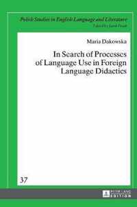 In Search of Processes of Language Use in Foreign Language Didactics