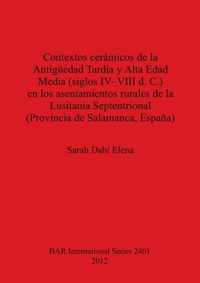 Contextos ceramicos de la Antiguedad Tardia y Alta Edad Media (siglos IV- VIII d. C.) en los asentamientos rurales de la Lusitania Septentrional (Prov