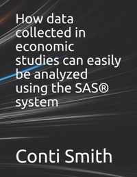 How data collected in economic studies can easily be analyzed using the SAS(R) system