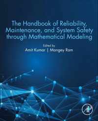 The Handbook of Reliability, Maintenance, and System Safety through Mathematical Modeling