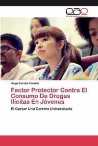 Factor Protector Contra El Consumo De Drogas Ilicitas En Jovenes