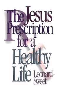 The Jesus Prescription for a Healthy Life