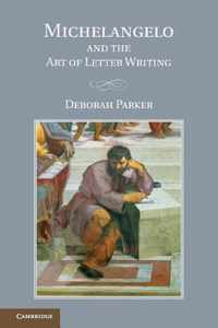 Michelangelo and the Art of Letter Writing