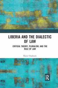 Liberia and the Dialectic of Law