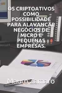 OS Criptoativos Como Possibilidade Para Alavancar Negocios de Micro E Pequenas Empresas.