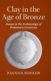 Clay in the Age of Bronze