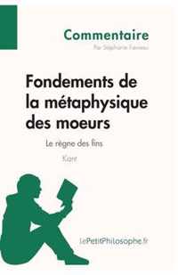 Fondements de la metaphysique des moeurs de Kant - Le regne des fins (Commentaire)