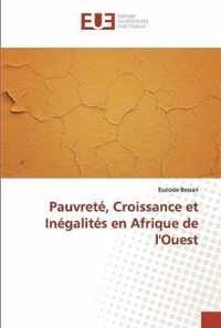 Pauvrete, Croissance et Inegalites en Afrique de l'Ouest