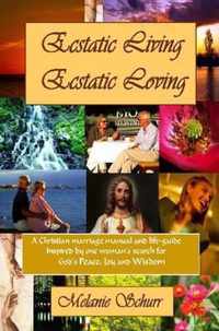 Ecstatic Living/Ecstatic Loving