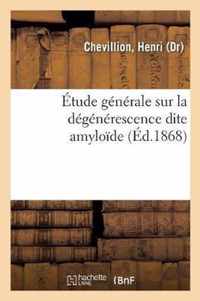 Etude Generale Sur La Degenerescence Dite Amyloide