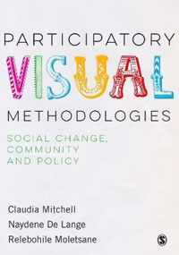 Participatory Visual Methodologies: Social Change, Community and Policy