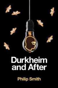 Durkheim and After The Durkheimian Tradition, 18932020