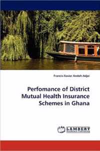 Perfomance of District Mutual Health Insurance Schemes in Ghana