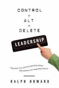 Control + Alt + Delete LEADERSHIP