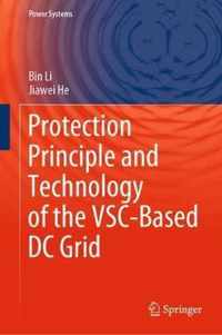 Protection Principle and Technology of the VSC Based DC Grid